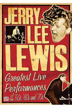 Jerry Lee Lewis : Greatest Live Performances